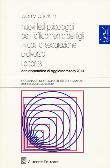 Nuovi test psicologici per l'affidamento dei figli in casi di separazione e divorzio. L'access. Con appendice di aggiornamento 2013 - Barry Bricklin - copertina