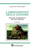 L' ordinamento della cultura. Manuale di legislazione dei beni culturali