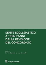 L' ente ecclesiastico. A trent'anni dalla revisione del concordato