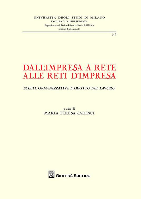 Dall'impresa a rete alle reti d'impresa (scelte organizzative e diritto del lavoro). Atti del Convegno internazionale di studio (Milano, 26-27 giugno 2014) - copertina