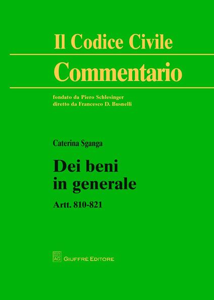 Dei beni in generale. Artt. 810-821 - Caterina Sganga - copertina