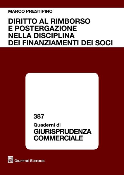 Diritto al rimborso e postergazione nella disciplina dei finanziamenti dei soci - Marco Prestipino - copertina