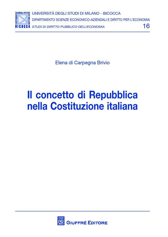 Il concetto di Repubblica nella Costituzione italiana - Elena Di Carpegna Brivio - copertina