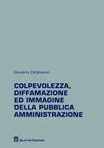 Colpevolezza, diffamazione ed immagine della pubblica amministrazione