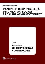 L' azione di responsabilità dei creditori sociali e le altre azioni sostitutive