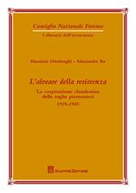 L' alveare della resistenza. La cospirazione clandestina delle toghe piemontesi. 1929-1945