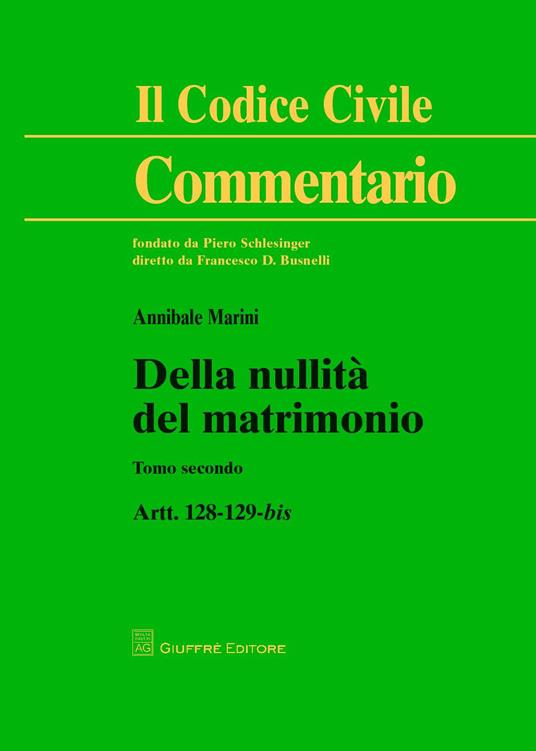 Della nullità del matrimonio. Vol. 2: Artt. 128-129 bis. - Annibale Marini - copertina