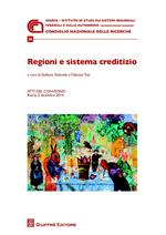 Regioni e sistema creditizio. Atti del Convegno (Roma, 2 dicembre 2014)