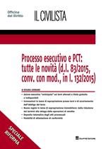 Processo esecutivo e PCT: tutte le novità (d.l. 83/2015, conv. con mod., in l. 132/2015)
