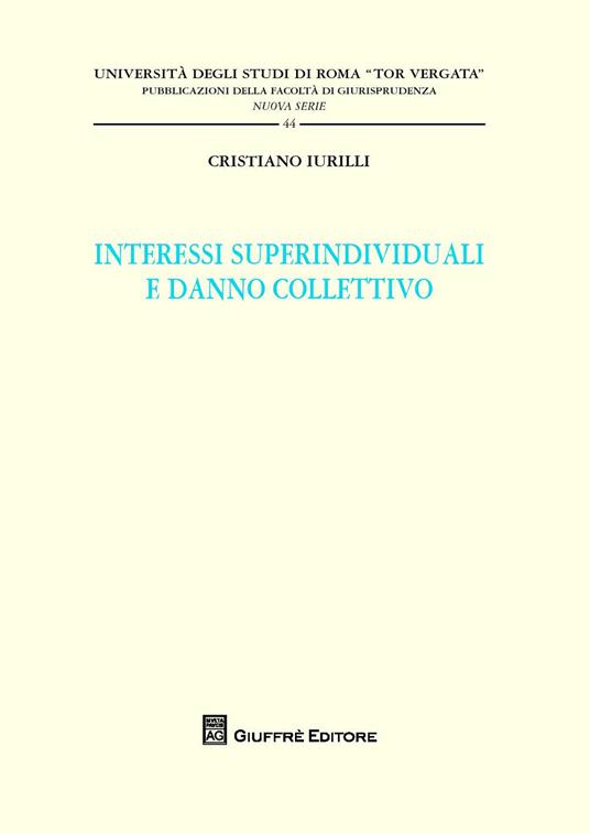 Interessi superindividuali e danno collettivo - Cristiano Iurilli - copertina