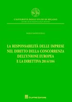 La responsabilità delle imprese nel diritto della concorrenza dell'Unione Europea e la direttiva 2014/104