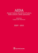 Aida. Annali italiani del diritto d'autore, della cultura e dello spettacolo (2015)