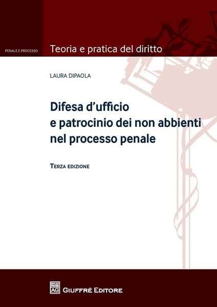 Difesa d'ufficio e patrocinio dei non abbienti nel processo penale - Laura Dipaola - copertina