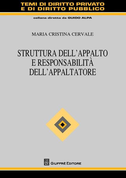 Struttura dell'appalto e responsabilità dell'appaltatore - Maria Cristina Cervale - copertina