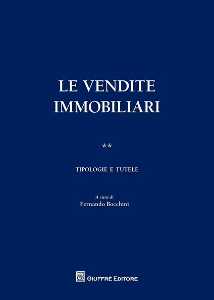Le vendite immobiliari. Vol. 2: Tipologie e tutele. - copertina