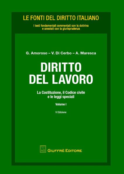 Diritto del lavoro. Vol. 1: La Costituzione, il codice civile e le leggi speciali - copertina