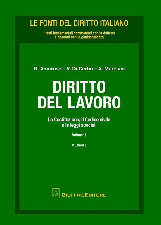 Diritto del lavoro. Vol. 1: La Costituzione, il codice civile e le leggi speciali - copertina