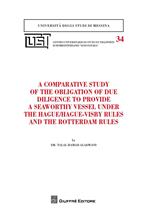 A comparative study of the obligation of due diligence to provide a seaworthy vessel under the Hague/Hague-Visby Rules and the Rotterdam Rules