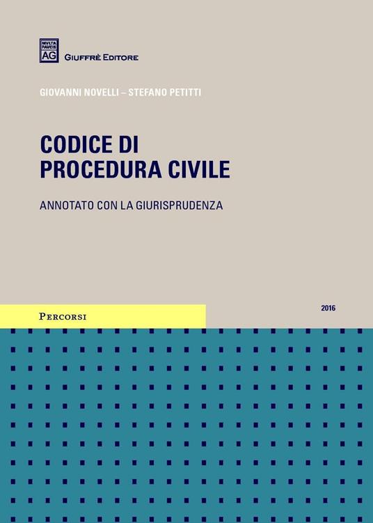 Codice di procedura civile. Annotato con la giurisprudenza - Stefano Petitti,Giovanni Novelli - copertina