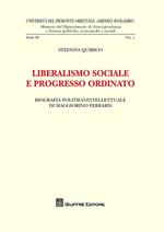 Liberalismo sociale e progresso ordinato. Biografia politico-intellettuale di Maggiorino Ferraris