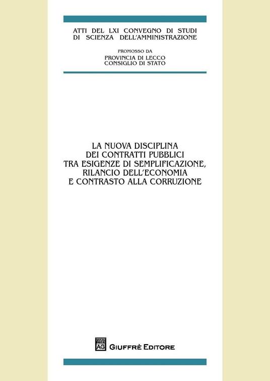 La nuova disciplina dei contratti pubblici tra esigenze di semplificazione, rilancio dell'economia e contrasto alla corruzione - copertina