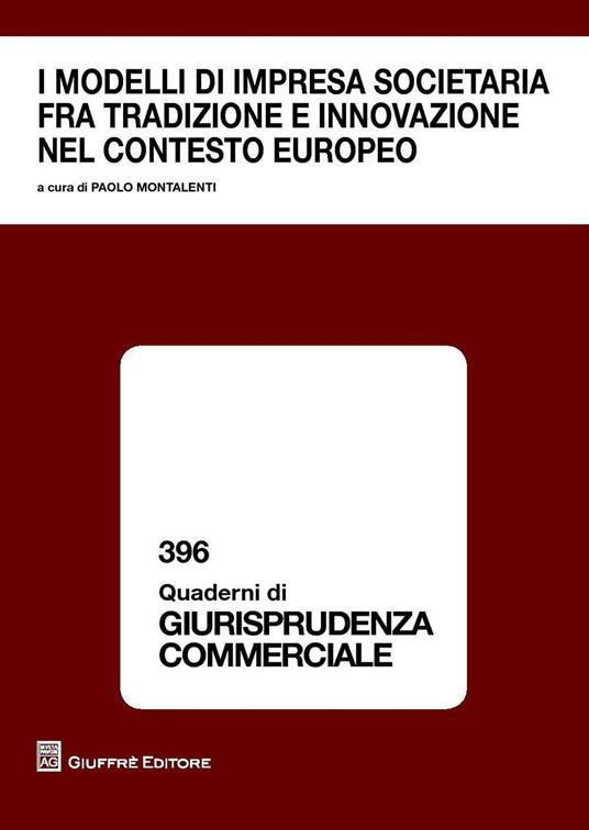 I modelli di impresa societaria fra tradizione e innovazione nel contesto europeo - copertina