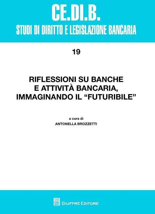 Riflessioni su banche e attività bancaria, immaginando il futuribile - copertina