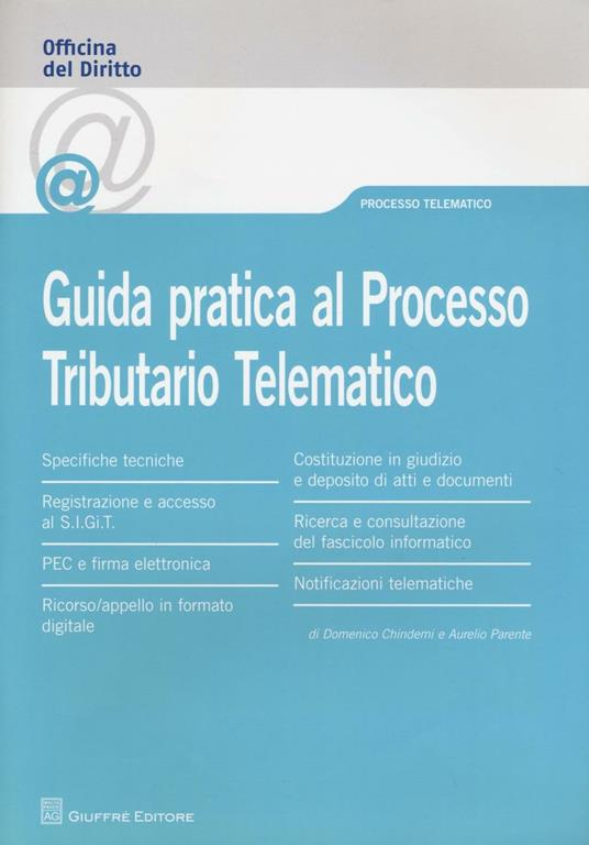 Guida pratica al processo tributario telematico - Aurelio Parente,Domenico Chindemi - copertina