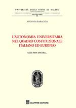 L' autonomia universitaria nel quadro costituzionale italiano ed europeo