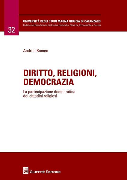 Diritto, religioni, democrazia. La partecipazione democratica dei cittadini religiosi - Andrea Romeo - copertina
