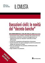 Esecuzioni civili: le novità del «decreto banche»