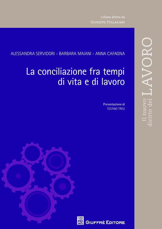 La conciliazione fra tempi di vita e di lavoro - Alessandra Servidori,Barbara Maiani,Anna Cafagna - copertina