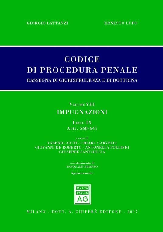 Codice di procedura penale. Rassegna di giurisprudenza e di dottrina. Vol. 8: artt. 568-647. Impugnazioni. - copertina