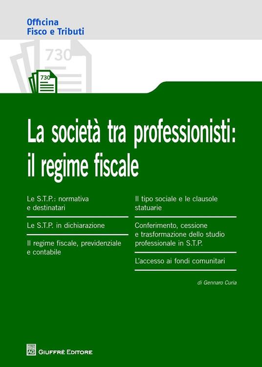 Le società tra professionisti: il regime fiscale - Gennaro Curia - copertina