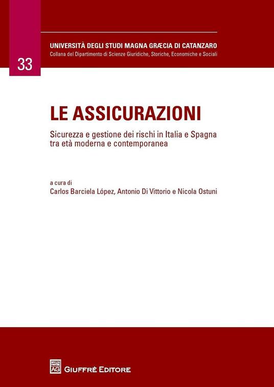 Le assicurazioni. Sicurezza e gestione dei rischi in Italia e Spagna tra età moderna e contemporanea - copertina