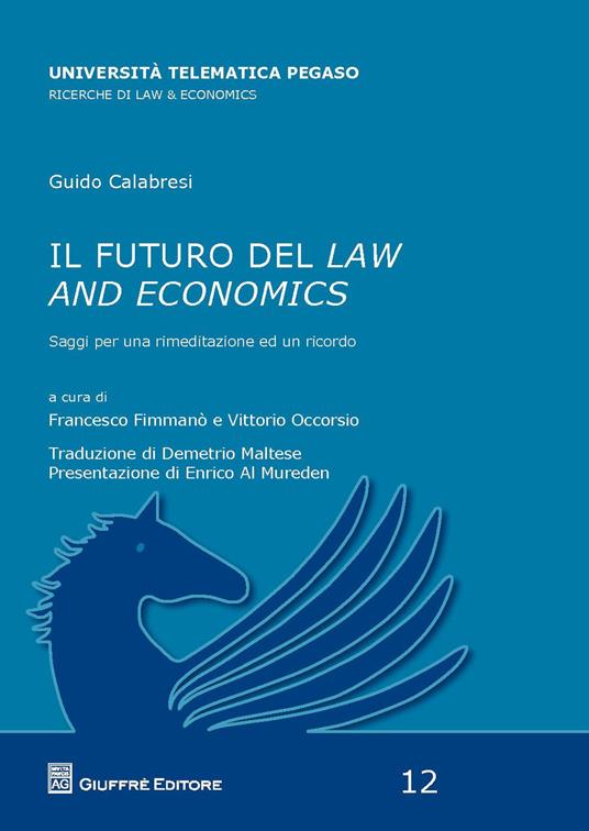 Il futuro del law and economics. Saggi per una rimeditazione ed un ricordo - Guido Calabresi - copertina