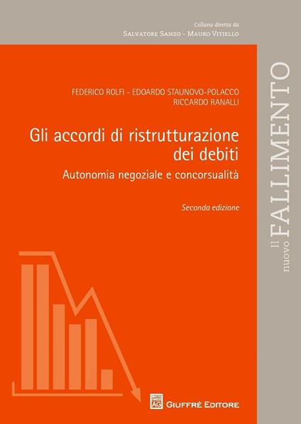 Gli accordi di ristrutturazione dei debiti. Autonomia negoziale e concorsualità - Federico Rolfi,Edoardo Staunovo Polacco,Riccardo Ranalli - copertina