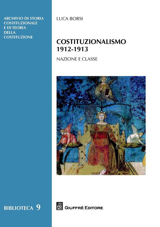Costituzionalismo 1912-1913. Nazione e classe - Luca Borsi - copertina