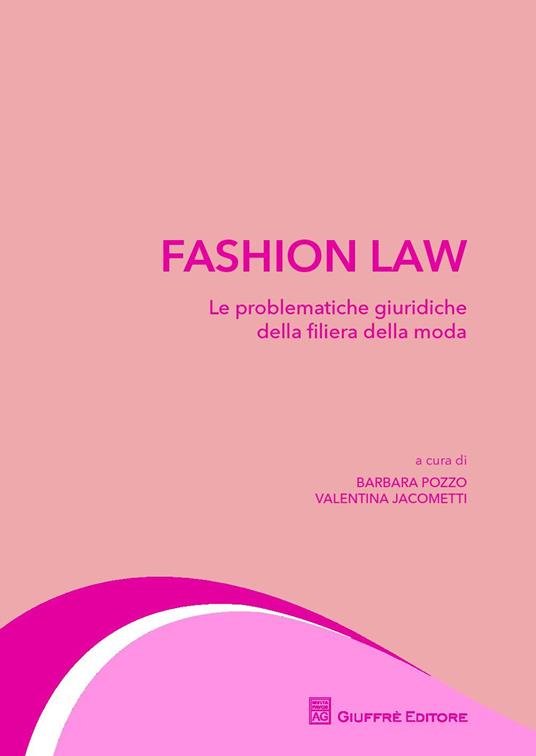Fashion law. Le problematiche giuridiche della filiera della moda - copertina
