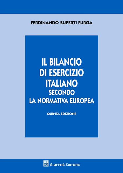 Il bilancio di esercizio italiano secondo la normativa europea - Ferdinando Superti Furga - copertina
