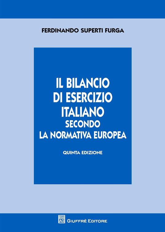 Il bilancio di esercizio italiano secondo la normativa europea - Ferdinando Superti Furga - copertina