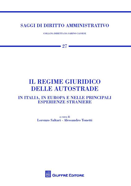 Il regime giuridico delle autostrade. In Italia, in Europa e nelle principali esperienze straniere - copertina