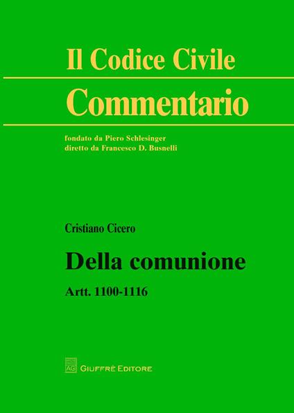 Della comunione. Artt. 1100-1116 - Cristiano Cicero - copertina