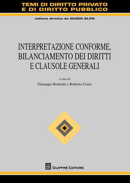 Interpretazione conforme, bilanciamento dei diritti e clausole generali - copertina