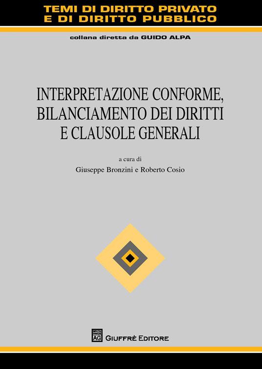 Interpretazione conforme, bilanciamento dei diritti e clausole generali - copertina