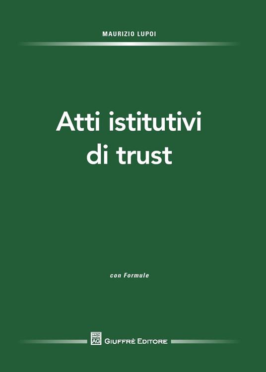 Atti istitutivi di trust. Con formulario - Maurizio Lupoi - copertina