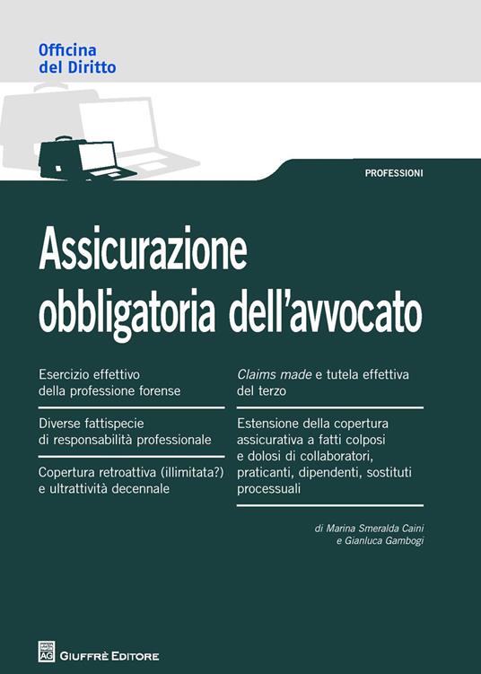 Assicurazione obbligatoria dell'avvocato - Marini Smeralda Caini,Gianluca Gambogi - copertina