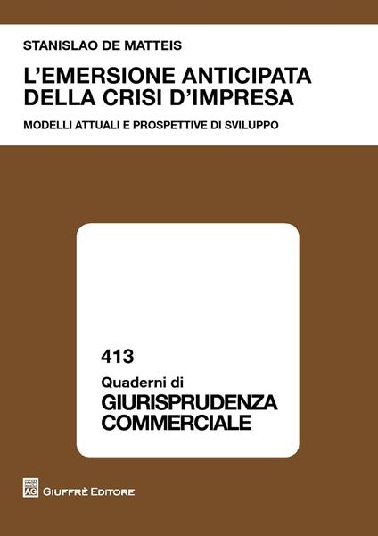 L' emersione anticipata della crisi d'impresa. Modelli attuali e prospettive di sviluppo - Stanislao De Matteis - copertina