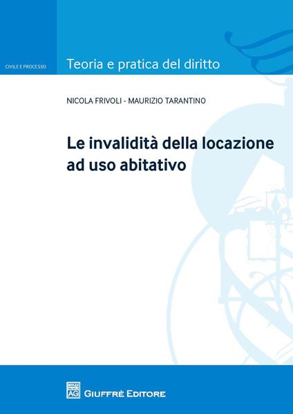 Le invalidità della locazione ad uso abitativo - Maurizio Tarantino,Nicola Frivoli - copertina