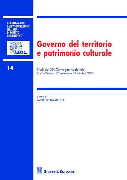 Governo del territorio e patrimonio culturale. Studi del 19° Congresso nazionale (Bari-Matera, 30 settembre-1 ottobre 2016) - copertina